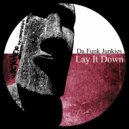 Da Funk Junkies - Lay It Down (Original Mix)