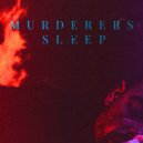 Murderers - Sleep (Original Mix)