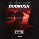 Dubrush - Switch (Radio Edit)