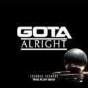 GOTA - Alright (DJ Georgie Porgie Jackin House Vox)