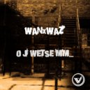 Wan x Waz - O Jwetse MM...