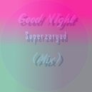 Superzaryad - Good Night ()
