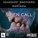 Headshot Brothers & Maryama - Siren Call (Original mix)