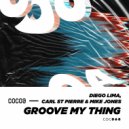 Diego Lima, Carl St Pierre, Mike Jones - Groove My Thing (Rone White, Alessandro Diruggiero Remix)