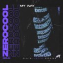 ZEROCOOL - My Way (Radio Edit)