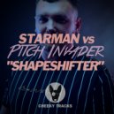 Starman vs Pitch Invader - Shapeshifter (Original Mix)