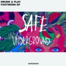 Drunk & Play - Footwork