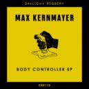Max Kernmayer - Body Controller (Original Mix)