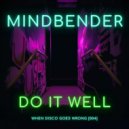 Mindbender - Do It Well (Magnus Asberg Remix)