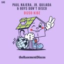 Paul Najera & Jr. Quijada feat. Boys Don\'t Disco - Dizco Kidz (Original Mix)