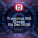M.A.X. - Transition 005 Classic (04 Dec 2020) ()