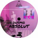 Dusmo - ABSOLUT (Original Mix)