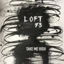 LOFT 93 - Take Me High