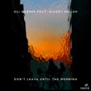 Oli Harper feat. Mickey Shiloh - Don\'t Leave Until The Morning (Extended Mix)