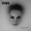 YeWa - Upgrade Staff (Original Mix)