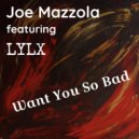 Joe mazzola & lylx - Want You So Bad (extended)