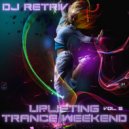 DJ Retriv - Uplifting Trance Weekend vol. 9