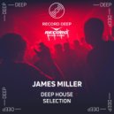 James Miller - Deep House Selection #037 (Record Deep) ()