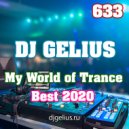 DJ GELIUS - My World of Trance 633 Best 2020