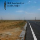 Dan InJungle - Chill Road part 20 ()
