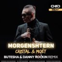 MORGENSHTERN - Cristal & МОЁТ (Butesha & Danny Rockin Radio Edit)