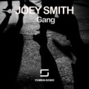 Joey Smith - Gang (Original Mix)