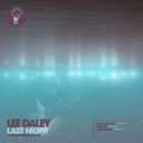 Lee Daley - Last Night (Original Mix)