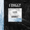 Froggy - Let\'s Bounce (Original Mix)