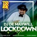 DJ De Maxwill - Lockdown