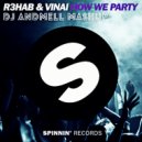 R3hab & VINAI vs. Deorro & MAKJ - How We Party Ready!