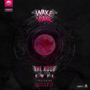Wake&Bake - The Root Of Our Evil (Original Mix)