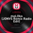 LOBODA - moLOko (JONVS Remix Radio Edit)
