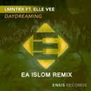 Lmntrx & Elle Vee - Daydreaming (EA ISLOM REMIX)
