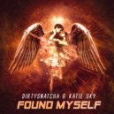 DirtySnatcha & Katie Sky - Found Myself