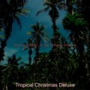 Tropical Christmas Deluxe - Christmas 2020 Ding Dong Merrily on High ()
