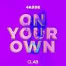 4KØDE - On Your Own (Original Mix)