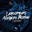 Laroidminds, Alfredo Buding - We Go Again