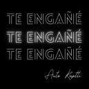 Anto Rosatti - Te Engañe (Original Mix)