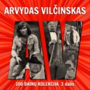 Arvydas Vilčinskas - Tu Graži Su Mano Marškiniais