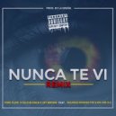 Pixie Flow & Felo Blonck & Jey Brown & Orlando Moreno Feo & MC One O.G - Nunca Te Vi (feat. Orlando Moreno Feo & MC One O.G) (Remix)