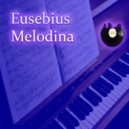 Eusebius - Melodina