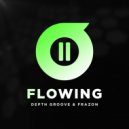 Depth Groove & Frazon - Flowing (Original Mix)