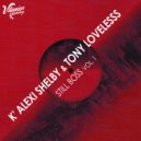 K\' Alexi Shelby & Tony Lovelesss - So Long ()