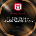 Atalay Tuncali ft. Eda Baba - Sevdik Sevdalandik (Remix)