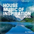 Dj Trias - House Music Of Inspiration #055 ()