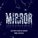 Alex Nef & Miki Di Sancio - Mirror (Original Mix)