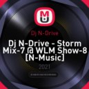 Dj N-Drive - Storm Mix-7 @ WLM Show-8 [N-Music] ()