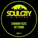 Changin Fazes - Get Down (Radio Mix)
