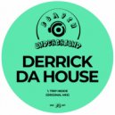 Derrick Da House - Trip Inside