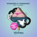 Amy Lauren - Workerz & Twerkerz (Vanilla Ace and Venky Remix)